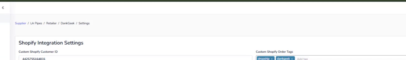Shopify Integration Settings filled in, showing a Custom Shopify Customer ID of 4425755164831 and two order tag chips, dropship and dankgeek